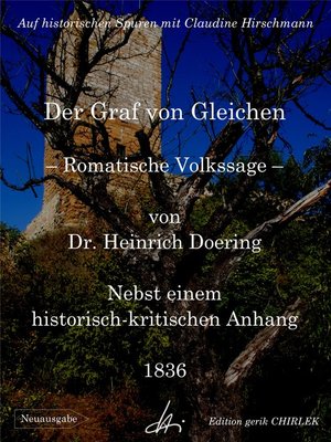 cover image of Der Graf von Gleichen--Romantische Volkssage--Nebst einem historisch-kritischen Anhang und einer anatomischen Beschreibung der neuerlichen ausgegrabenen Gebeine